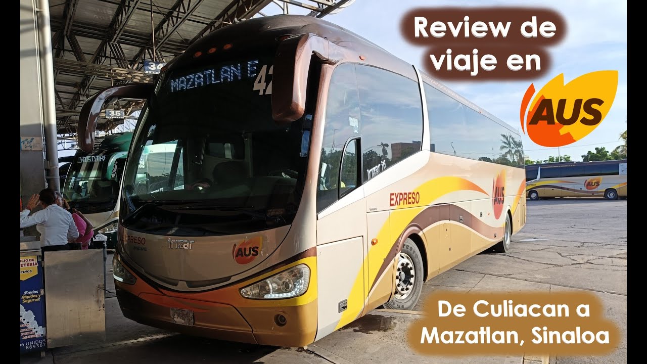¿De Primera o Económico? Review de Viaje en AUS Expresso, de Culiacan a Mazatlan, Sinaloa