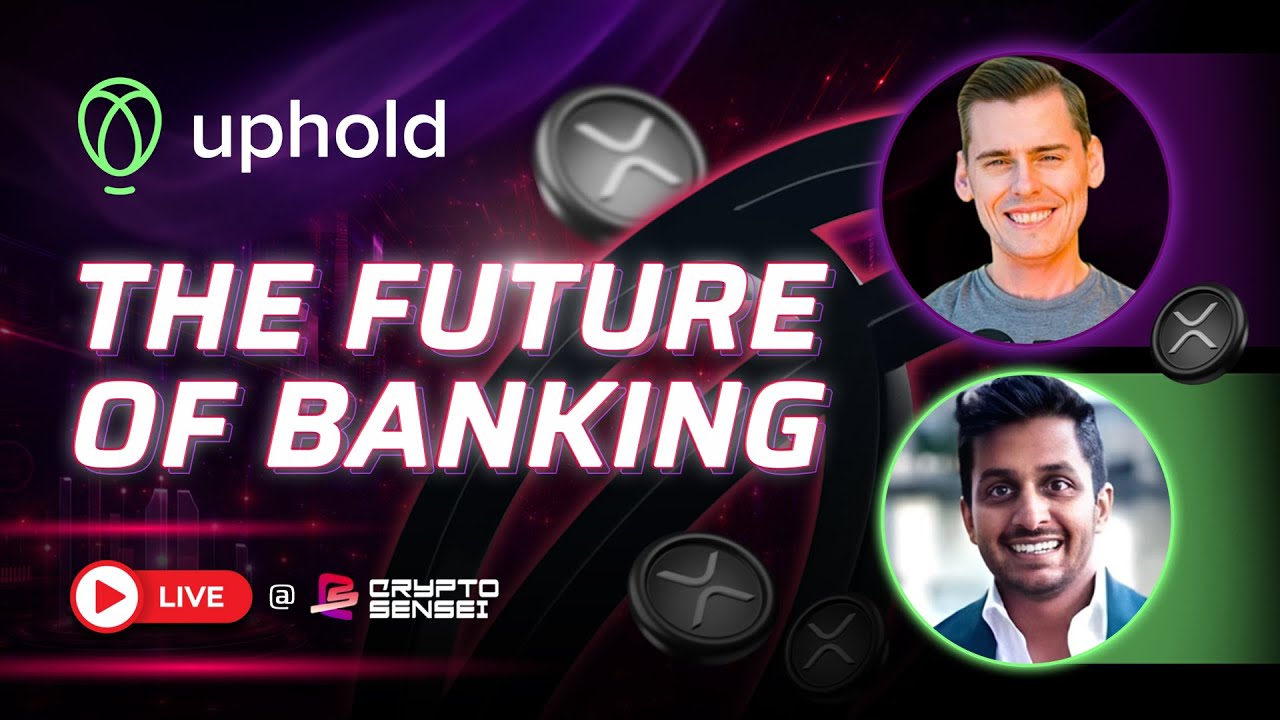 🔴 LIVE: Uphold Is Redefining Banking & XRP Rewards – With Uphold SVP Raj Viroja