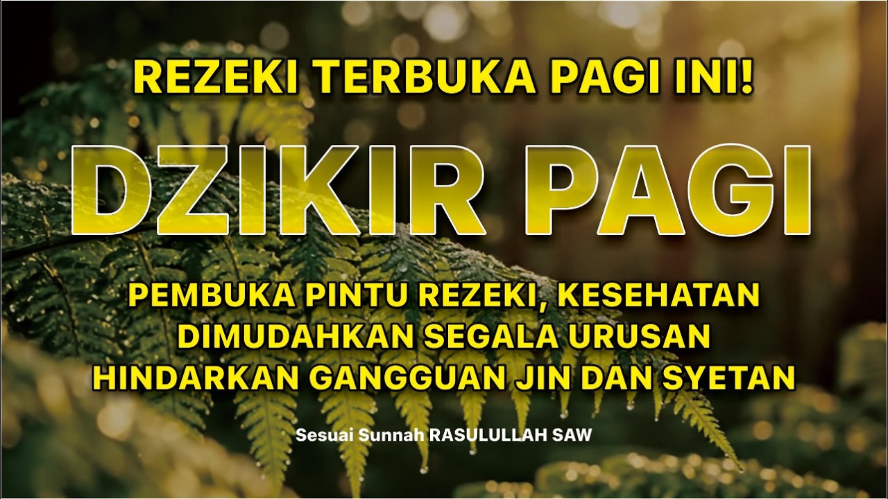 Dzikir Pagi Sunnah | Pembuka Rezeki, Perlindungan & Kemudahan Hidup