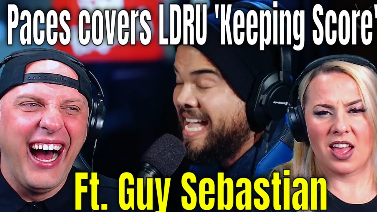 Reaction To Paces covers LDRU 'Keeping Score' Ft. Guy Sebastian for Like A Version