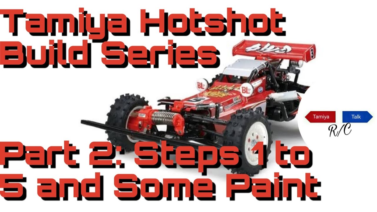 Сборка Tamiya Hotshot, часть 2: шаги с 1 по 5 и немного покраски