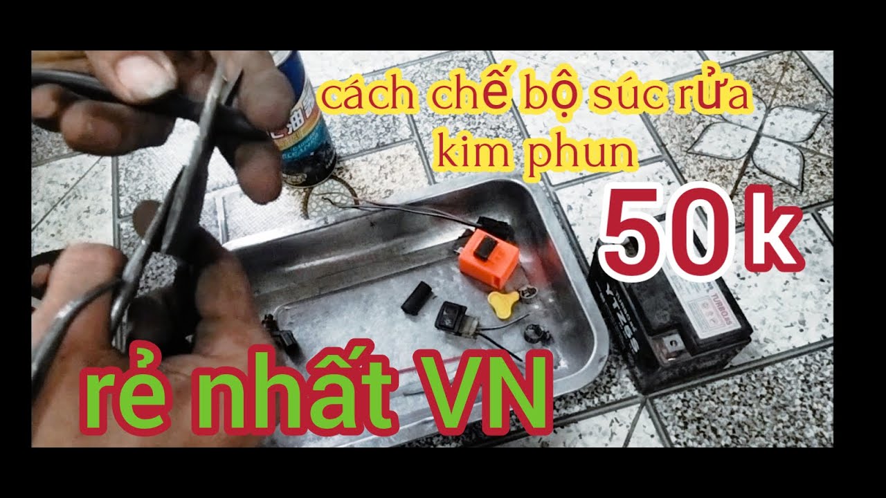 Cách chế bộ súc rửa kim phun siêu rẻ. Vệ sinh kim phun