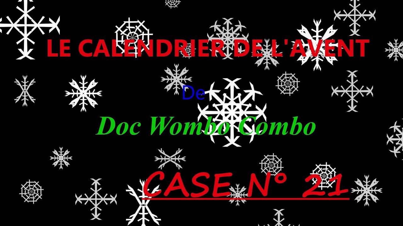 Le Calendrier de l'Avent de DocWomboCombo. Case N°21