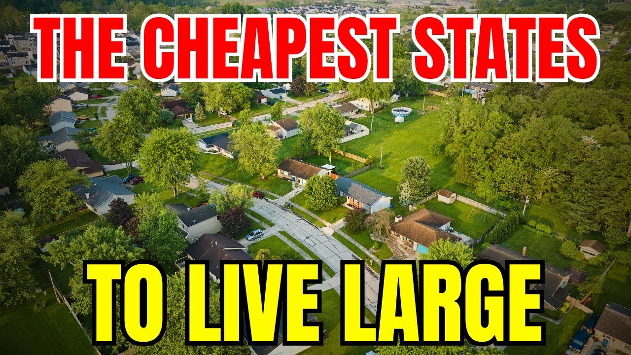 The Cheapest States to Live Large (Without a Big Bank Account)