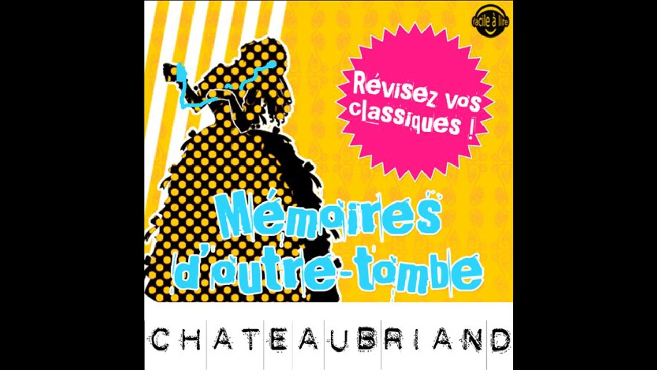 Livre audio: Mémoires d'outre-tombe. Explication de texte - François-René de Chateaubriand Livre au