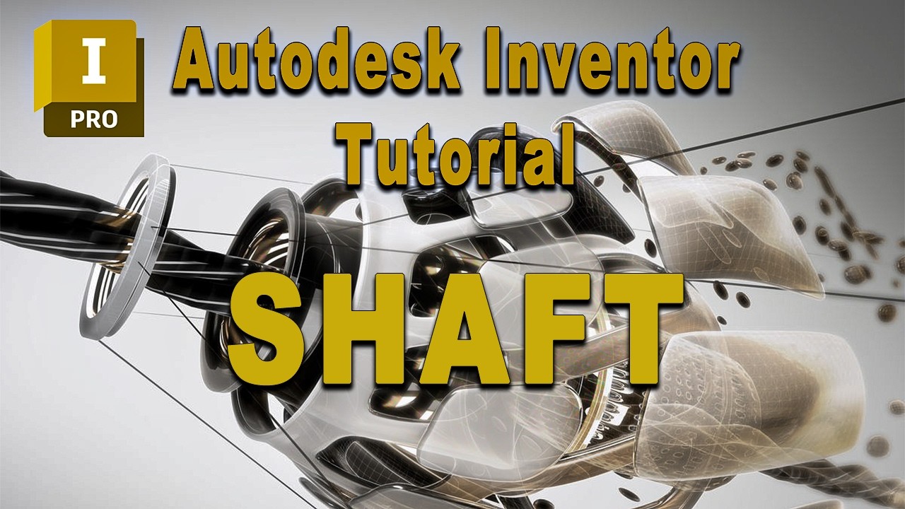 كورس التصميم الميكانيكي | رسم SHAFT | باستخدام برنامج Autodesk Inventor Professional