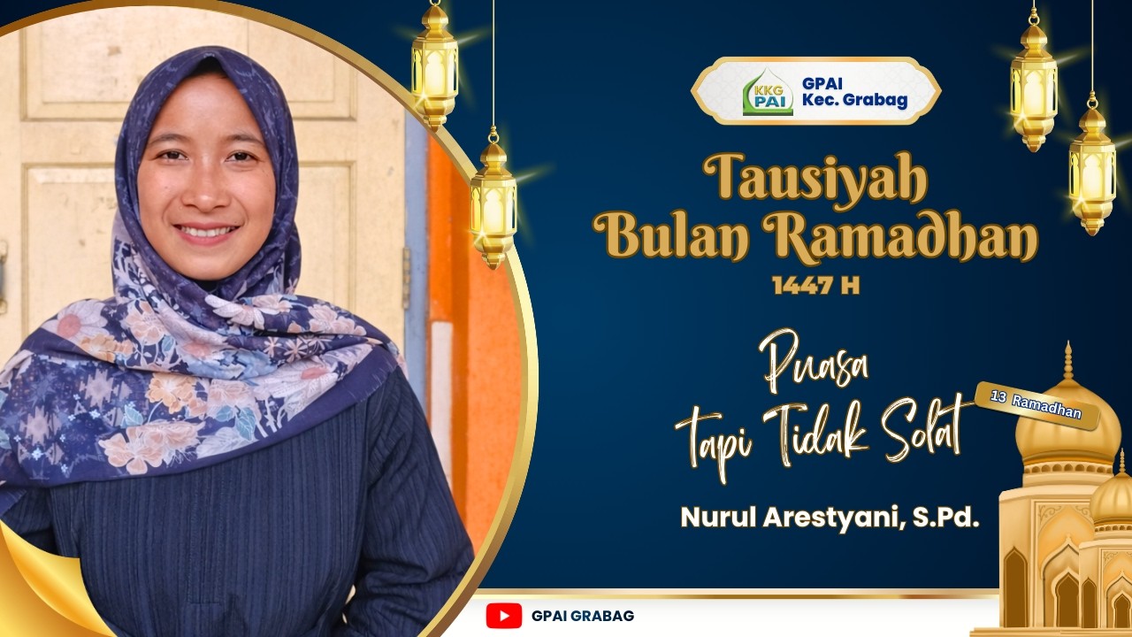 TAUSIYAH RAMADHAN GPAI GRABAG | 13 Ramadhan | Ibu Nurul Arestyani, S.Pd.