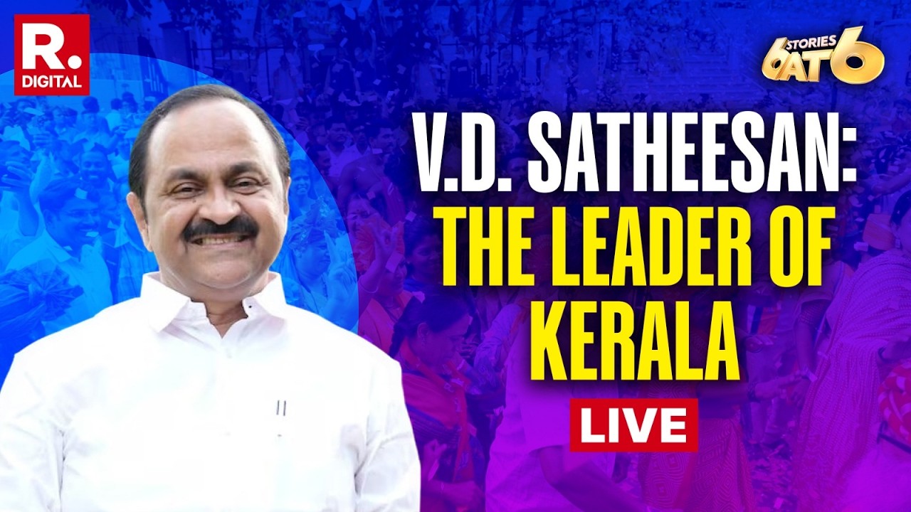 6 STORIES AT 6 LIVE: V.D. Satheesan Named New CM Of Kerala | UDF's Face Promises To Change The State