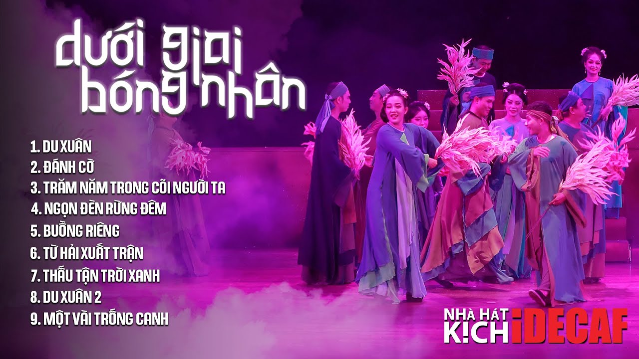 PLAYLIST NHẠC VỞ KỊCH DƯỚI BÓNG GIAI NHÂN | KỊCH IDECAF
