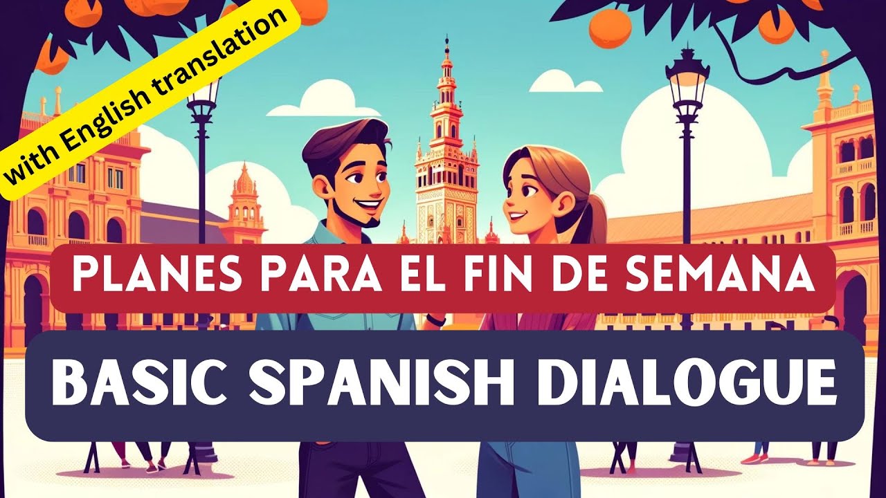 Basic Spanish Dialogue: Planes para el fin de semana | with Spanish vocabulary and Grammar