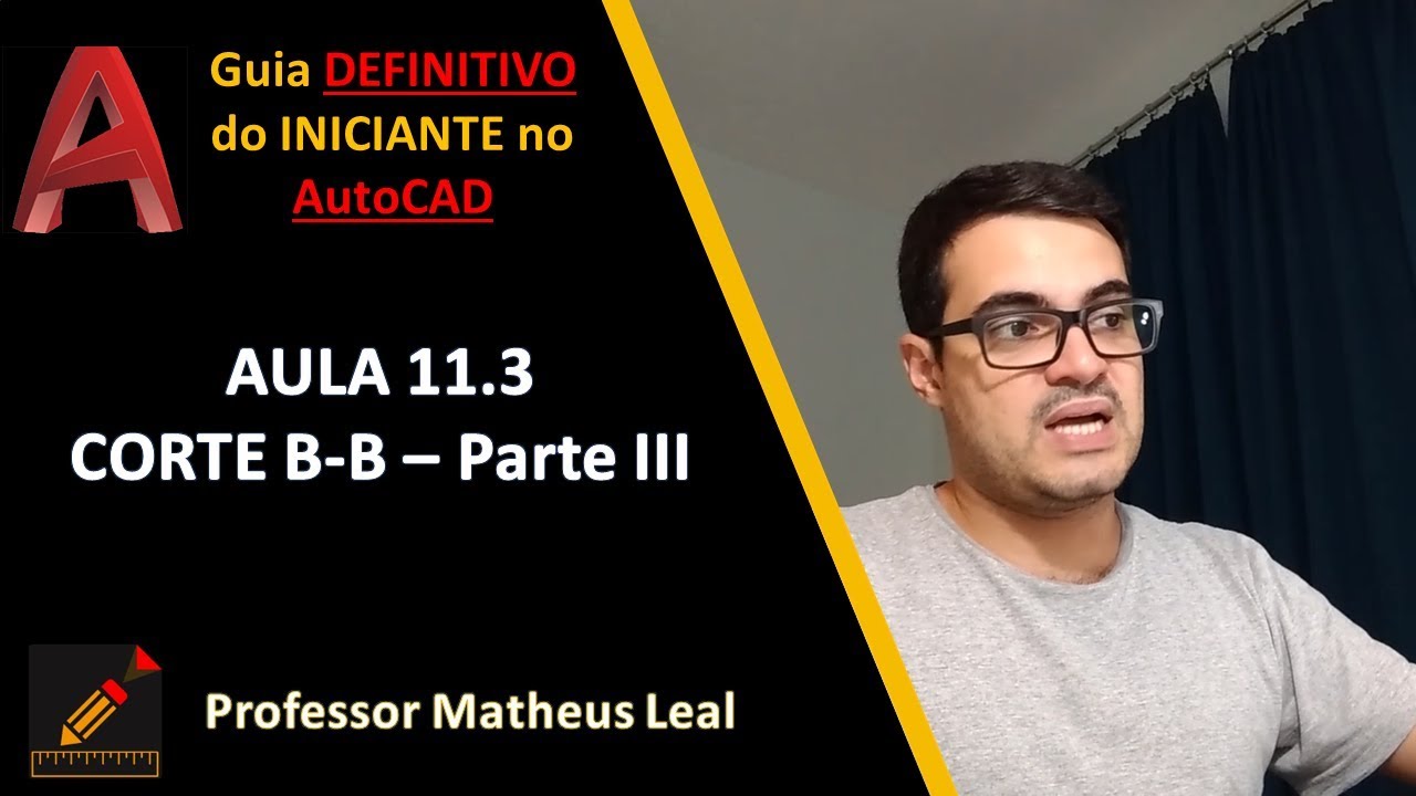 [Curso AutoCAD do ZERO 2018 2020 Aula 11.3] Como fazer Corte Vertical BB no AutoCad 2020,2019,2018
