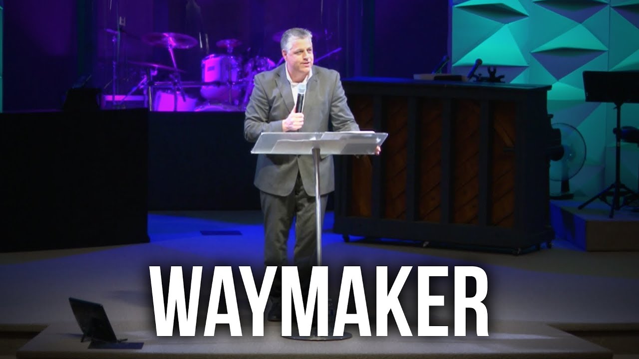 “Waymaker” - Pastor Jack Leaman