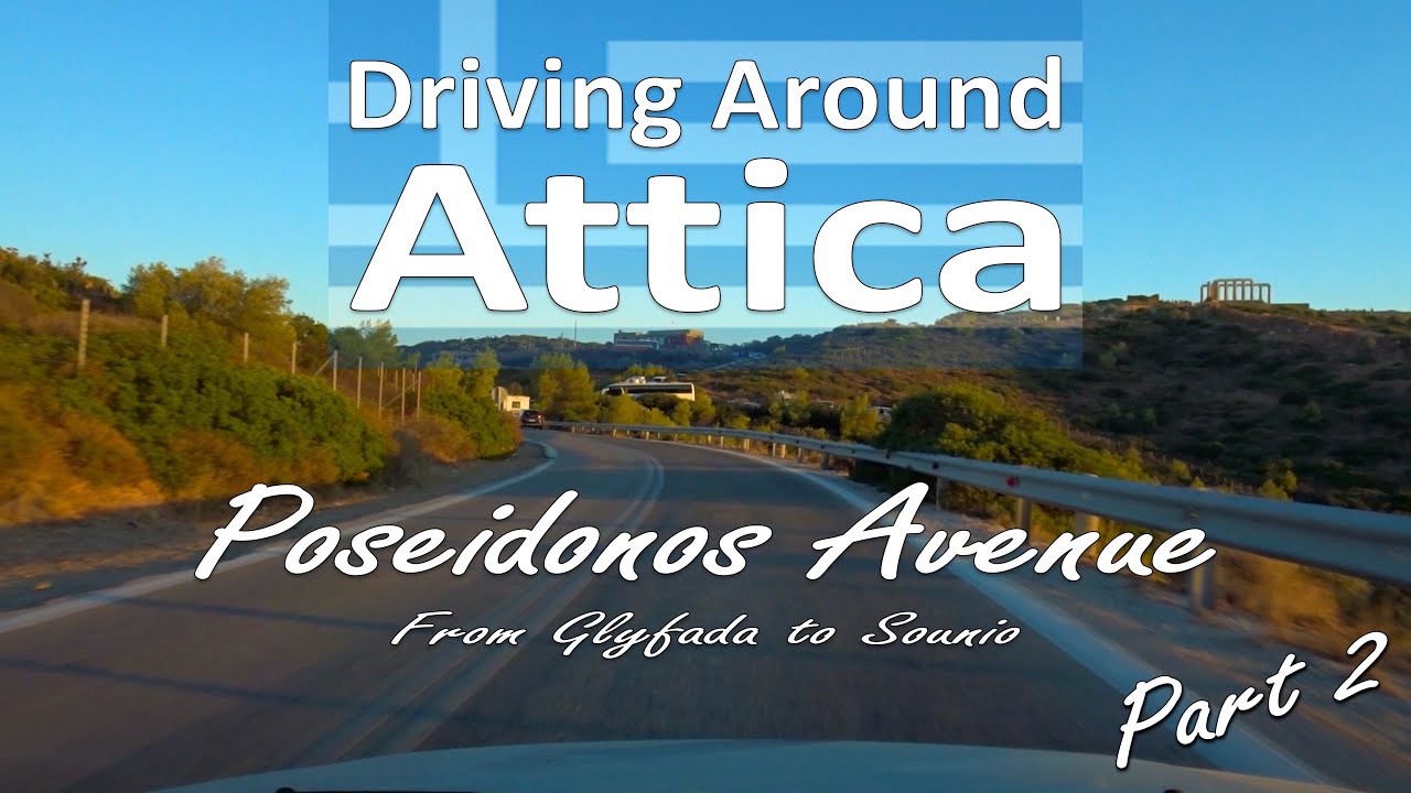 Driving Around - From Glyfada to Sounio - Part 2 - through Poseidonos Avenue