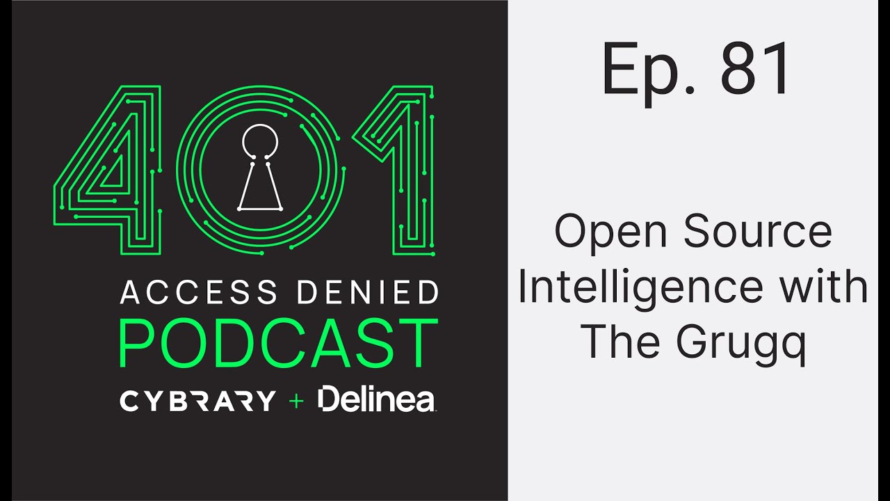 Open Source Intelligence with The Grugq | 401 Access Denied Podcast Ep. 81