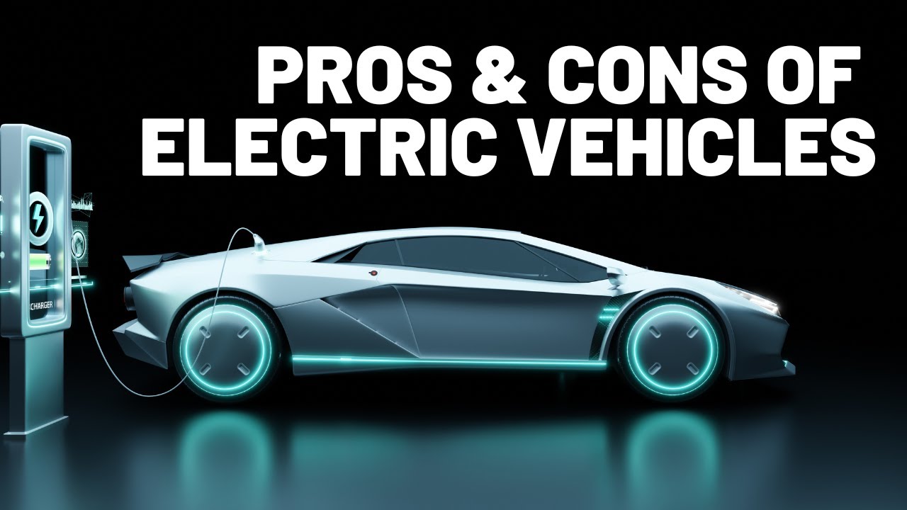 Exploring Pros and Cons of Electric Vehicles