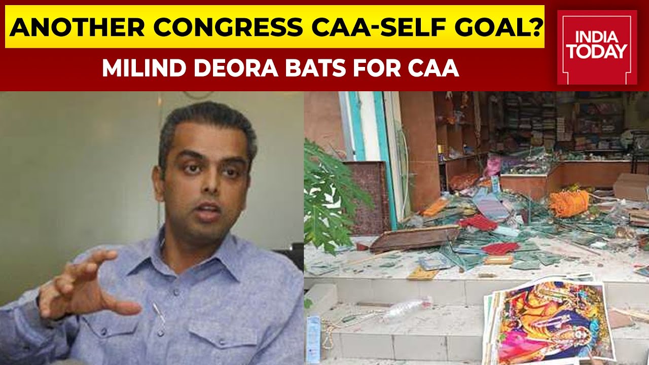 Amend CAA To Protect Bangladeshi Hindus: Congress Leader Milind Deora Bats For Citizenship Law
