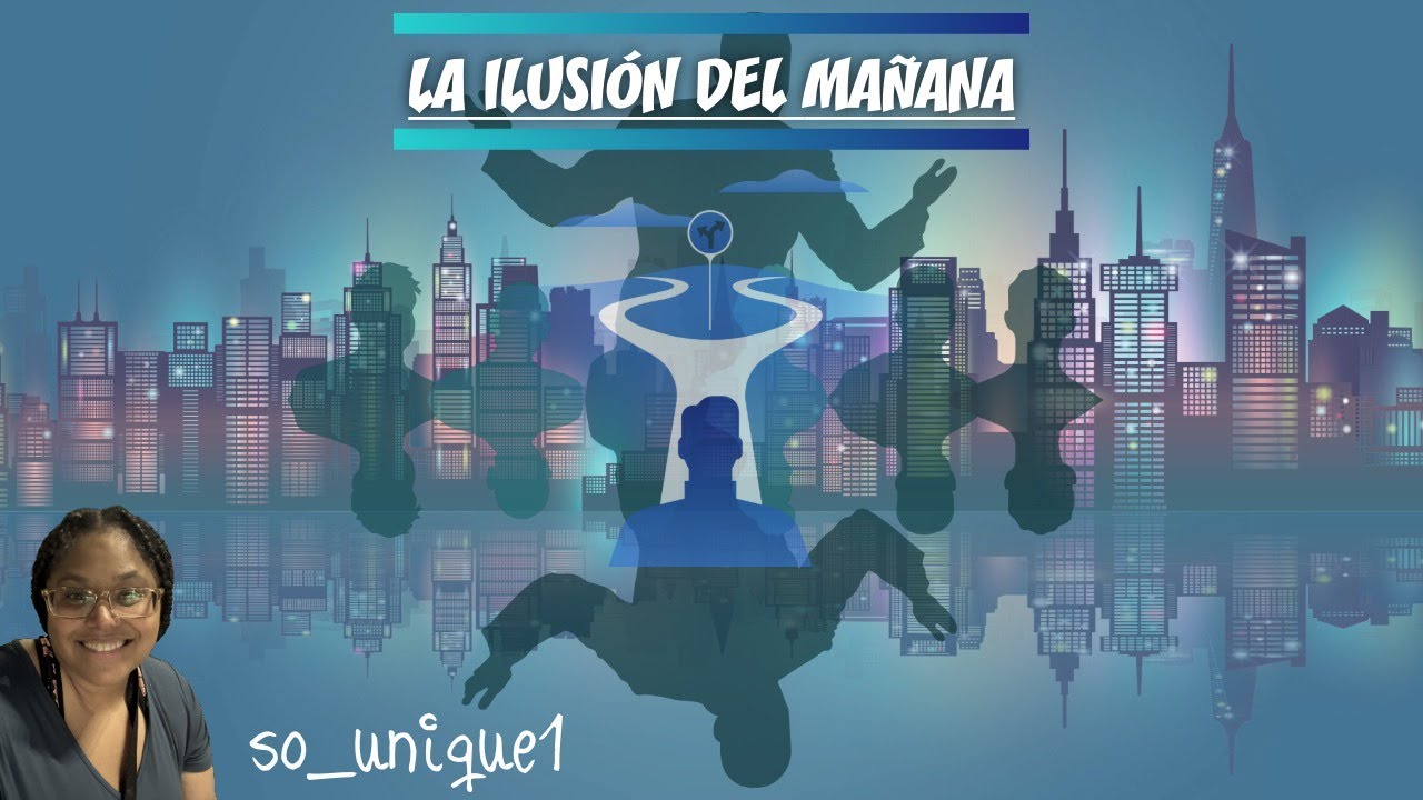 La ilusion del manana: En total