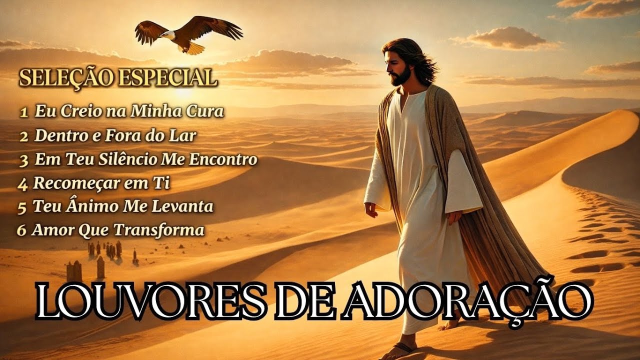 SELEÇÃO ESPECIAL DE ADORAÇÃO | Louvores que Curam, Restauram e Transformam