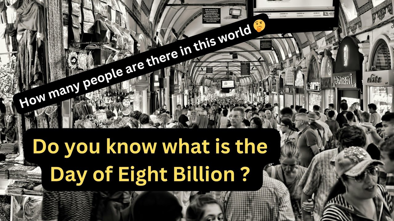 The Day Of Eight Billion, Whats that? #facts #letsknoweverything