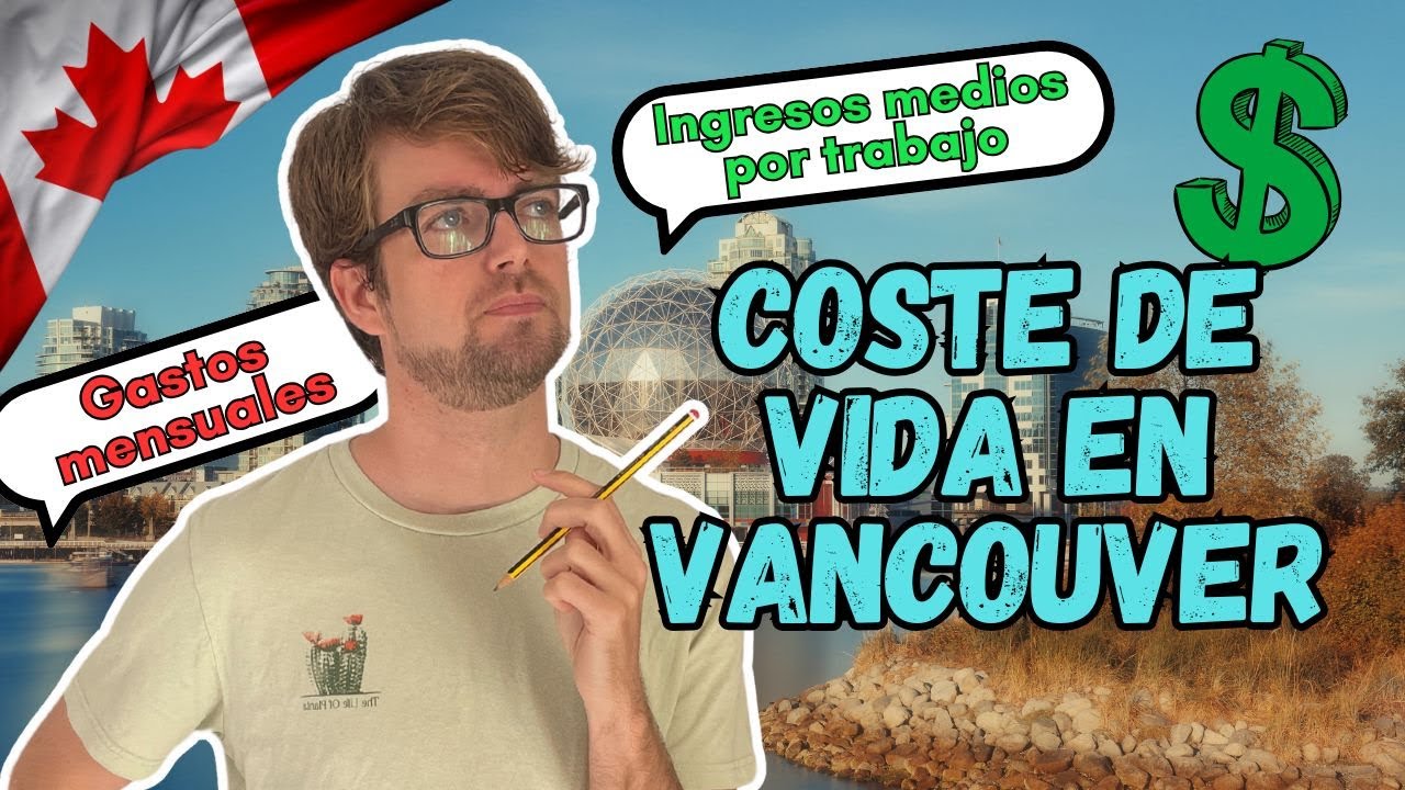 Cuánto cuesta vivir en Vancouver? | CANADA