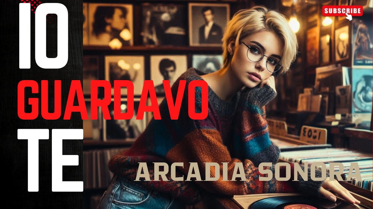 ARCADIA SONORA  -  IO GUARDAVO TE