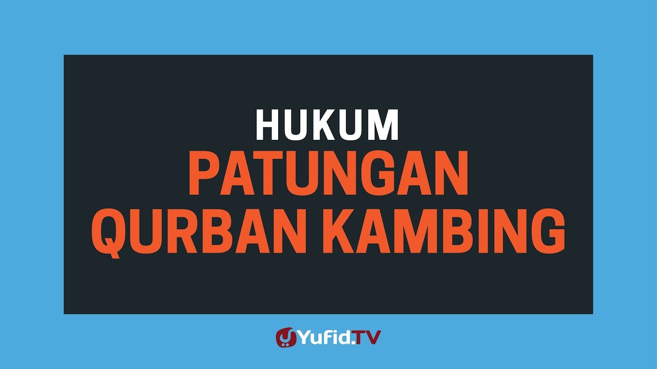 Hukum Qurban Kambing Patungan ( Patungan Kurban Kambing ) - Poster Dakwah Yufid TV