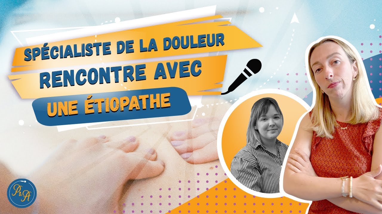 Spécialiste de la douleur rencontre avec une étiopathe - Ep.147
