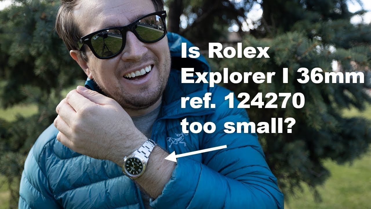 Is Rolex Explorer I 36mm ref. 124270 too small?