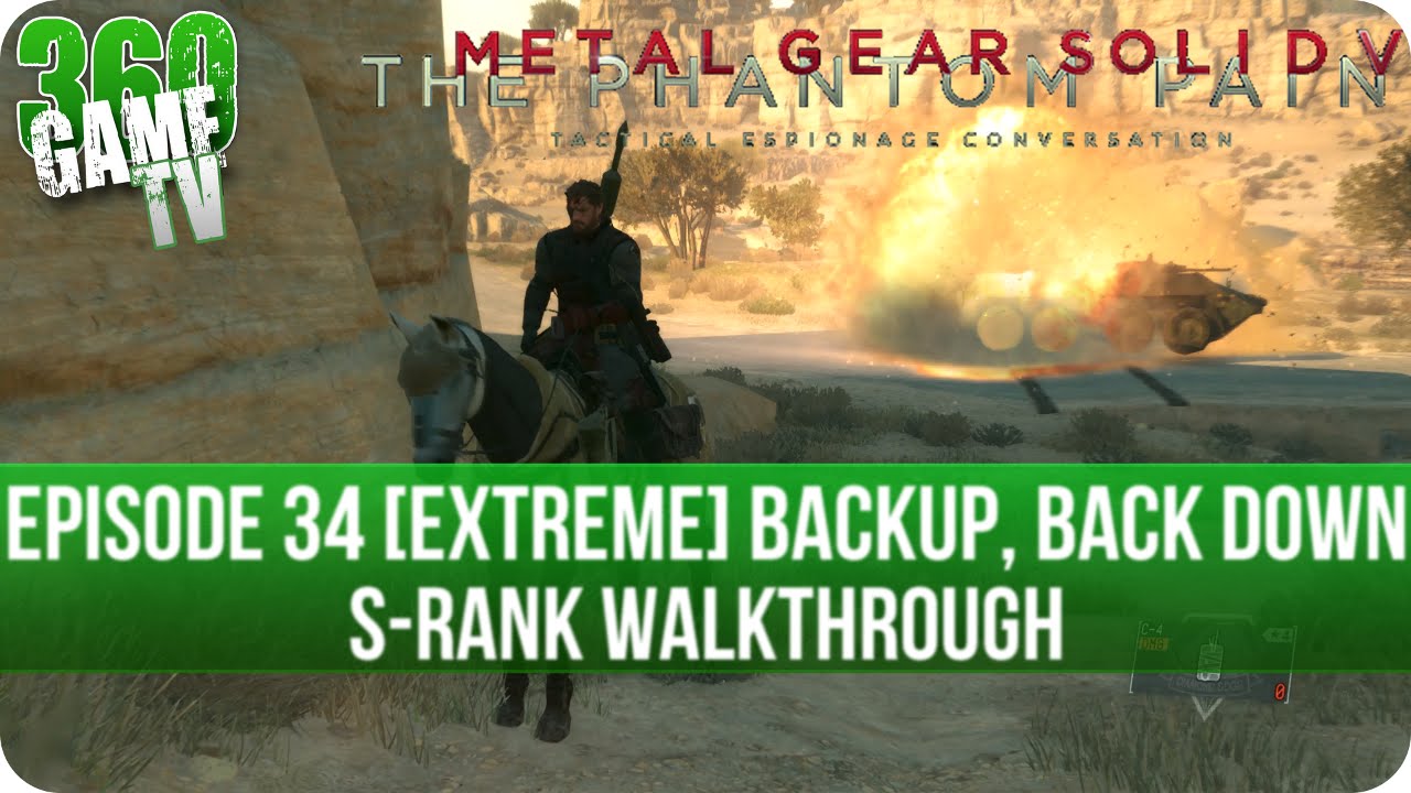 Metal Gear Solid V The Phantom Pain - Episode 34 [Extreme] Backup, Back down - S-Rank Walkthrough