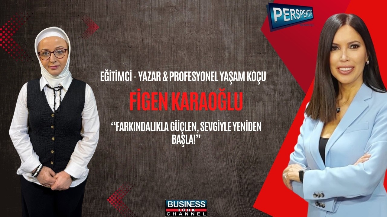 Hayatınızı Değiştirecek Tavsiyeler! Yaşam Koçu Figen Karaoğlu Anlatıyor