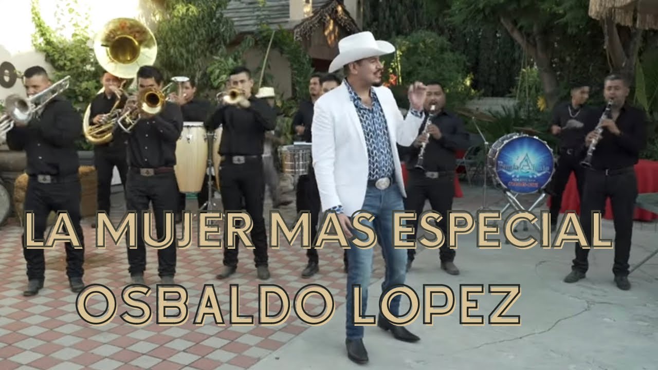La Mujer Mas Especial - Osbaldo Lopez