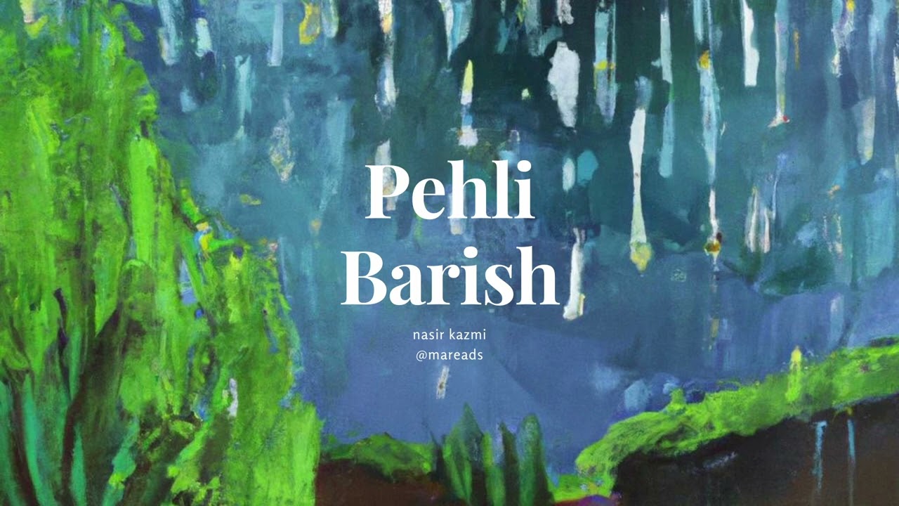 Pehli Barish #NasirKazmi