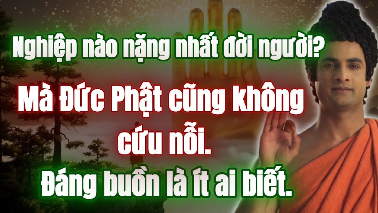 Nghiệp n&agrave;o nặng nhất đời người? Đức Phật đ&atilde; chỉ r&otilde;, c&oacute; l&agrave;m bao c&ocirc;ng đức cũng v&ocirc; &iacute;ch.