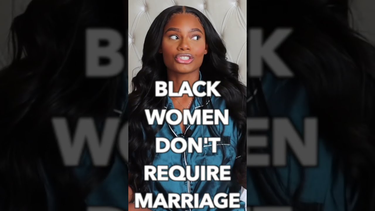 Black Women Don’t Require Marriage?? 🤔 #blacklove  #blackgirlaesthetic #femininityforblackwomen