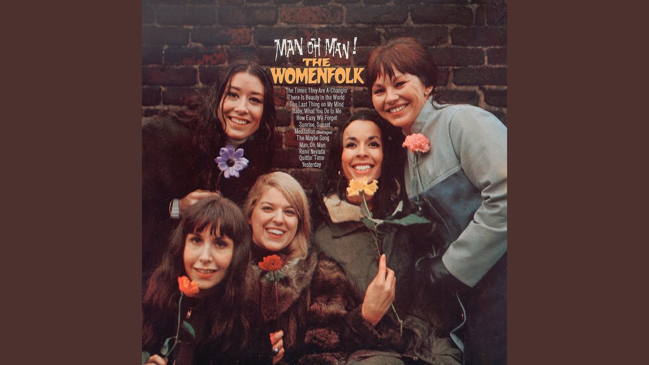 Sunrise, Sunset 2:55 the Womenfolk Man Oh Man! the Womenfolk