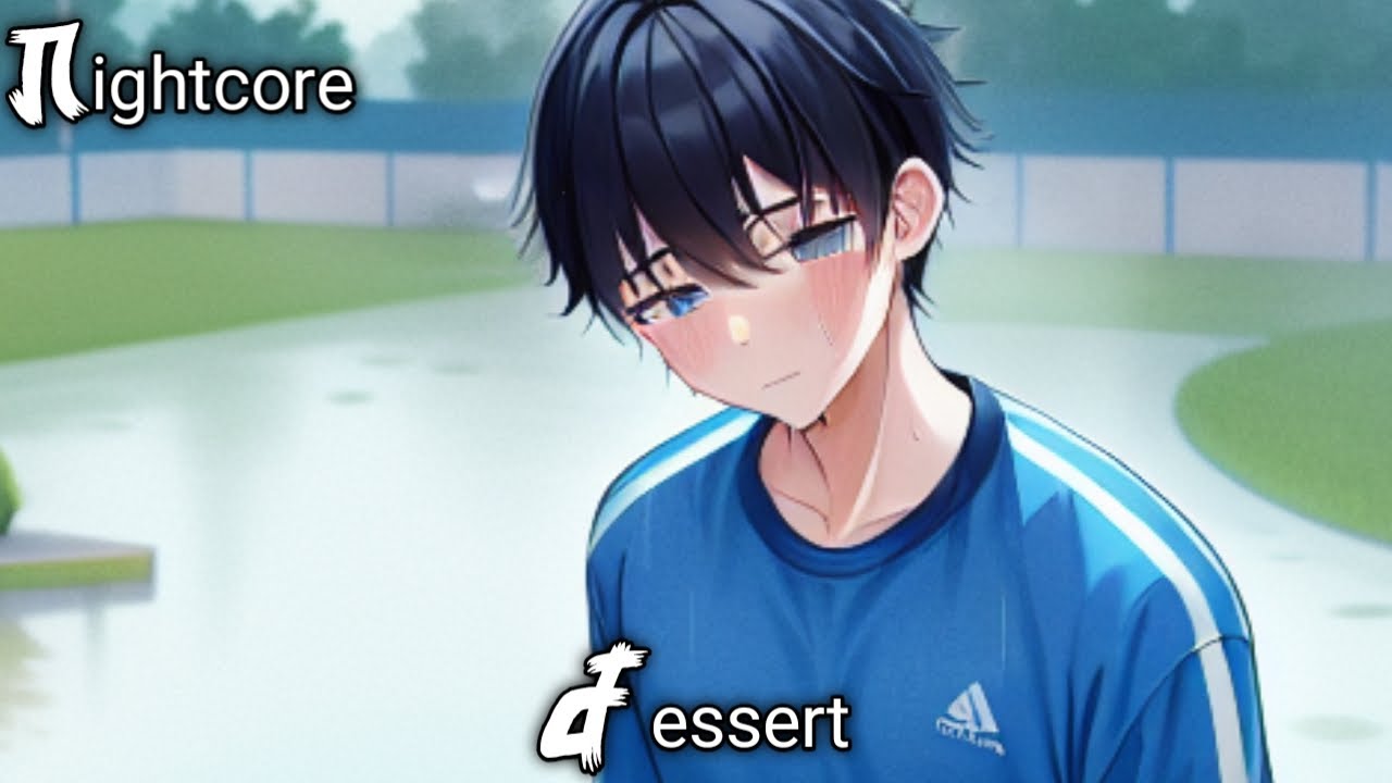 {Nightcore} - Dessert
