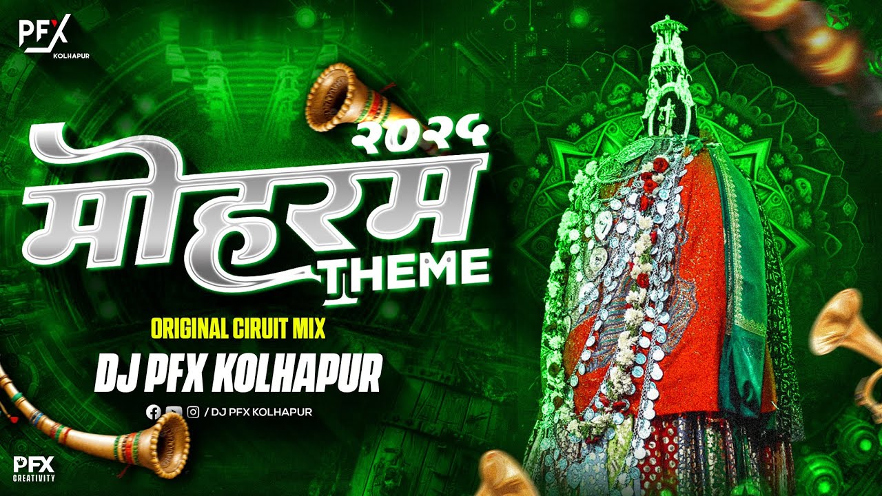 Kolhapuri Moharam Theme - Original Circuit Mix - DJ PFX Kolhapur | Moharam music 2025