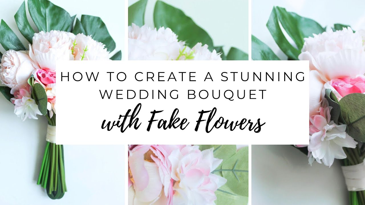 How to Create a STUNNING Wedding Bouquet with FAKE Flowers?