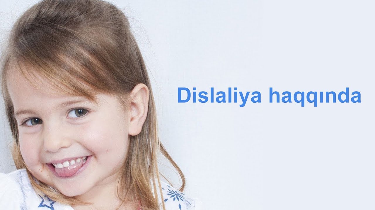 Dislaliya haqqında - Loqoped - Xavər Abdullayeva