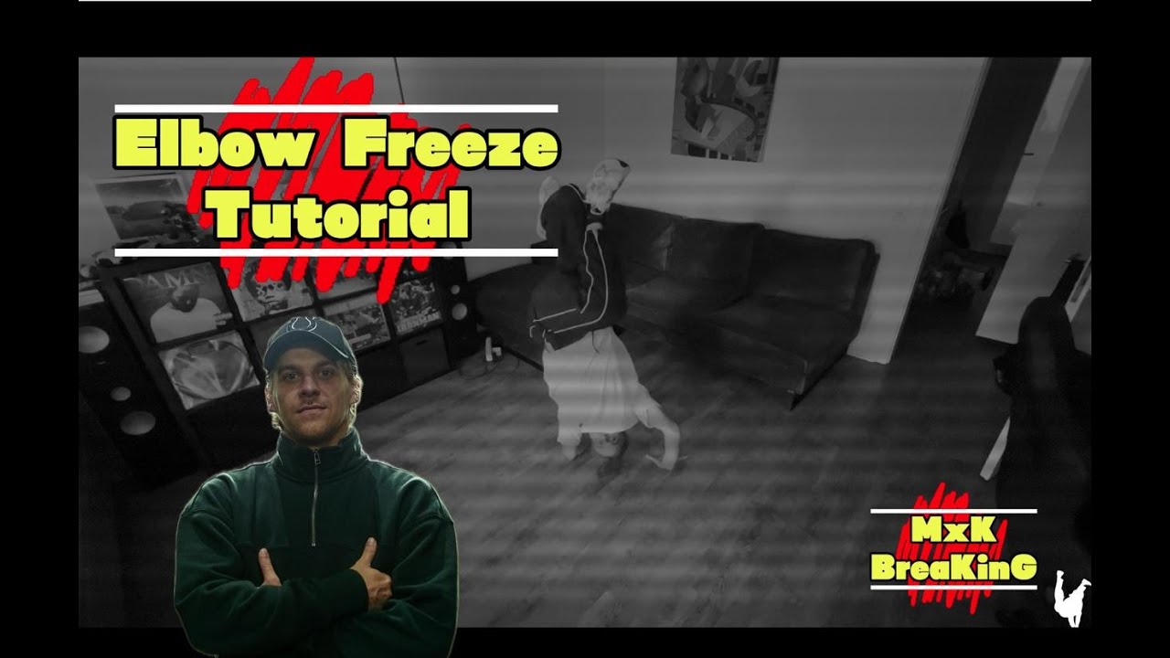 Elbow Freeze Tutorial | MxK Breaking | Deutsch | Freeze |