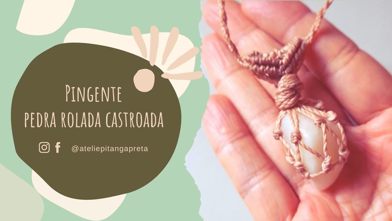Como fazer pingente de pedra rolada castroada em macrame #34 | Brenda Mayumi
