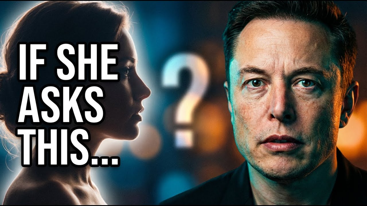 Elon Musk:- If She Asks This… Everything Changes