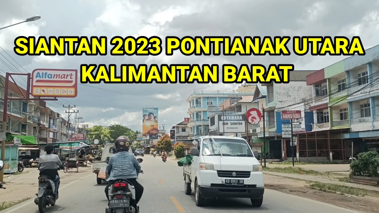 SIANTAN 2023‼️PONTIANAK UTARA KALIMANTAN BARAT