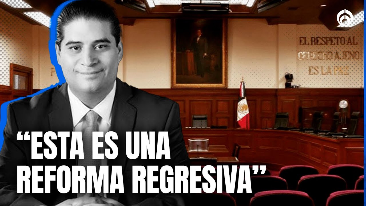 Reforma Judicial lo que buscaba es que la SCJN ya no sea contrapeso: Javier Martín Reyes