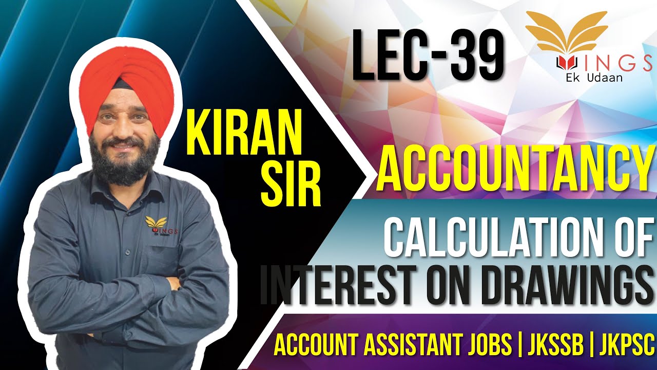 Calculation Of Interest On Drawings||Accountancy||Lec-39||Account Assistant JobsIIJKSSB||JKPSC