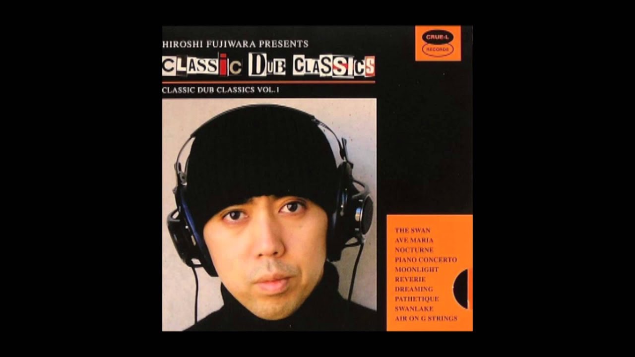 Hiroshi Fujiwara - Classic Dub Classics (2005)