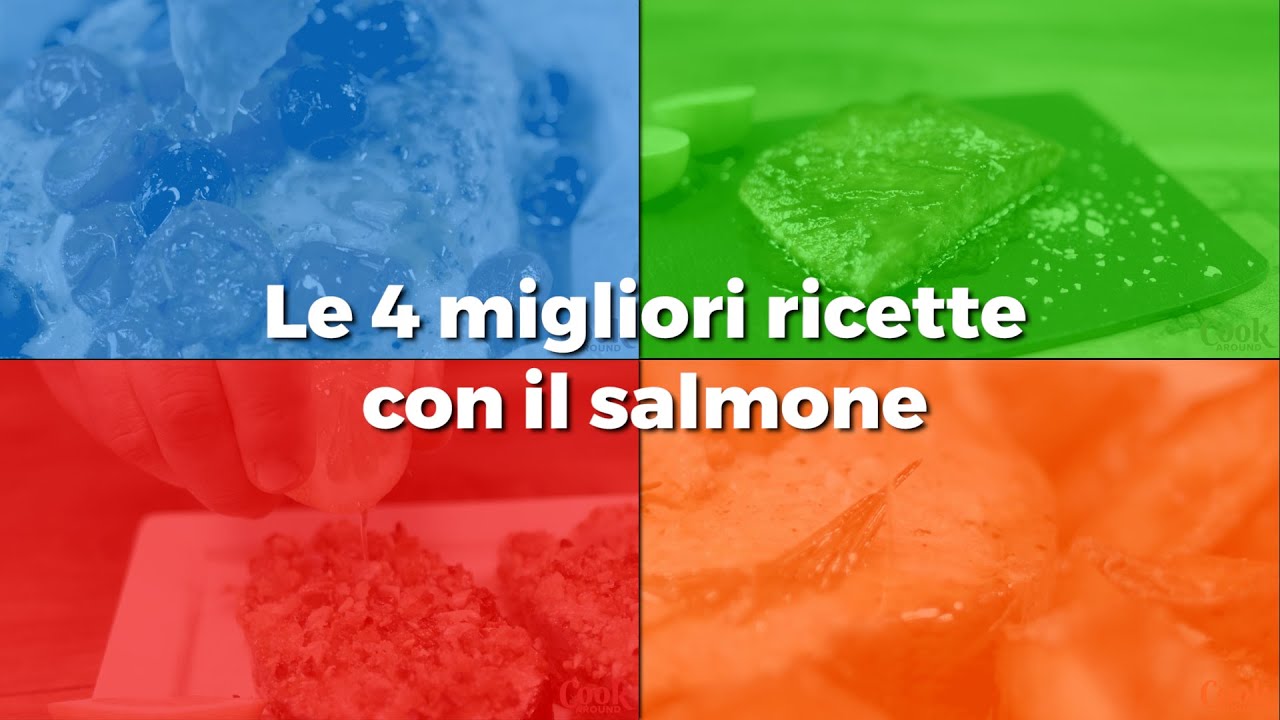 Le 4 migliori ricette con il Salmone