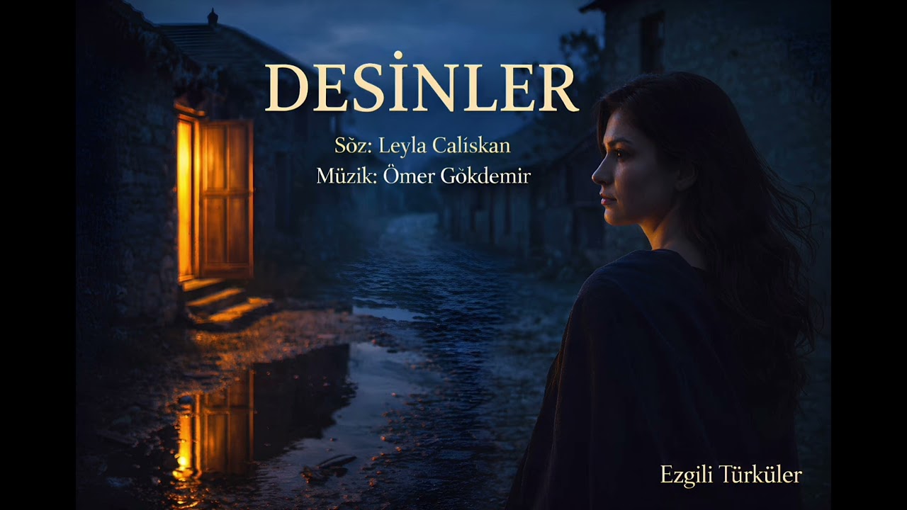 Desinler – Yüreğe Dokunan Anadolu Türküsü | Ezgili Türküler