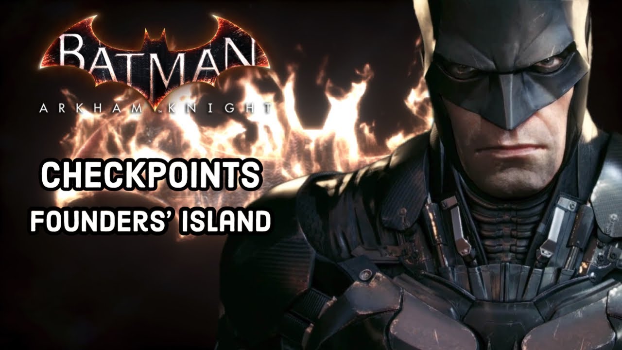 Complete every Founders' Island Checkpoint in Batman Arkham Knight