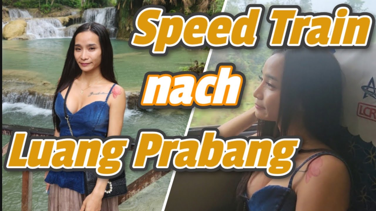 LCR - Luang Prabang - Anreise und erste Eindrücke - Speedtrain